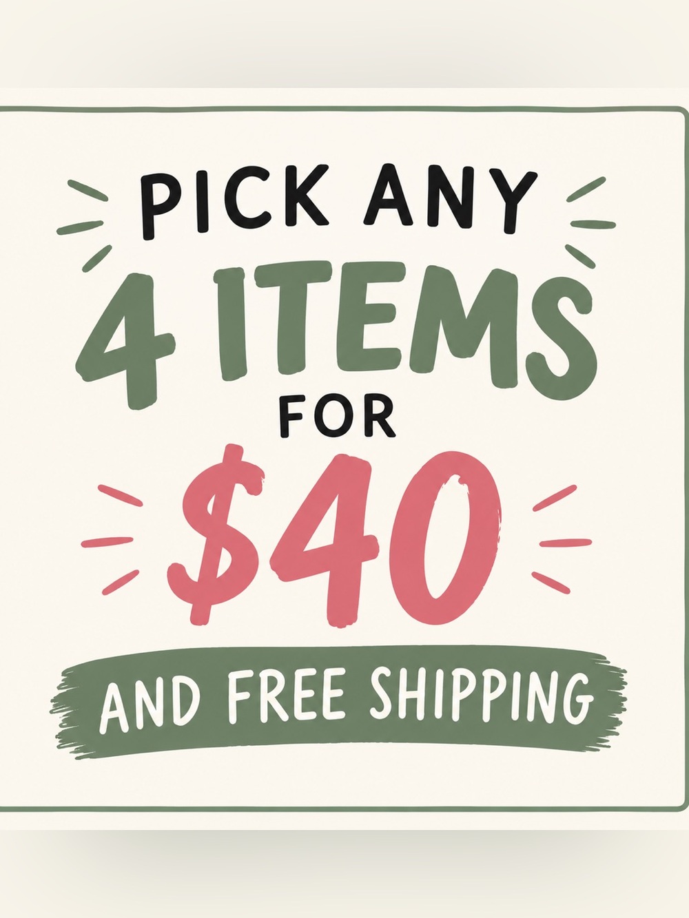 Pick 4 items for $40 and free shipping